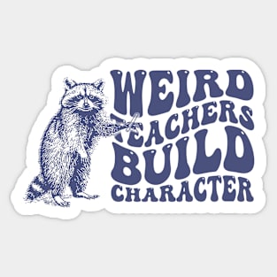 Weird Teachers Build Characters Retro Tshirt, Vintage Raccoon Shirt, Trash Panda Shirt, Funny Sticker